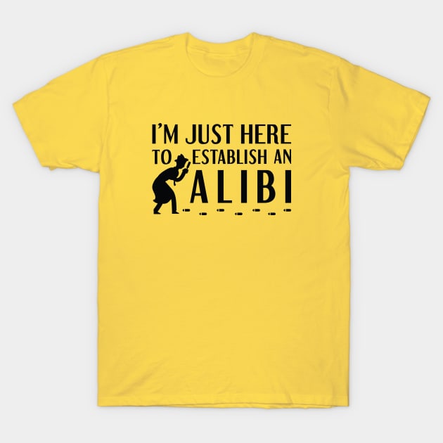 Establish An Alibi T-Shirt by LuckyFoxDesigns